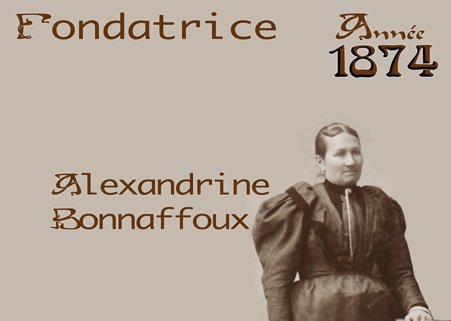  ALEXANDRINE BONNAFFOUX FONDATRICE. 